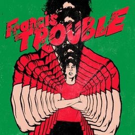Francis Trouble - 2018 • Álbum