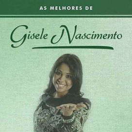 As Melhores de Gisele Nascimento - 2012 • Álbum