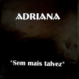 Sem Mais Talvez - 2013 • Álbum