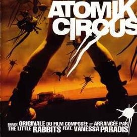 Atomik Circus (avec The Little Rabbits) - 2004 • Álbum