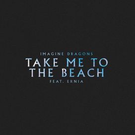 Take Me to the Beach (feat. Ernia) - 2024 • Single/EP