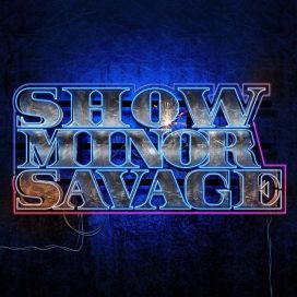ShowMinorSavage - ShowMinorSavage