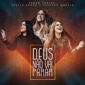 Deus Não Vai Parar (part. Sarah Farias e Valesca Mayssa) - 2021 • Sencillo/EP