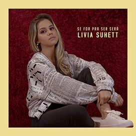 Se For Pra Ser Será - Livia Suhett