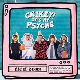 Crikey! It’s My Psyche - Ellie Dixon