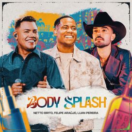 Body Splash (part. Netto Brito e Luan Pereira) - 2025 • Sencillo/EP