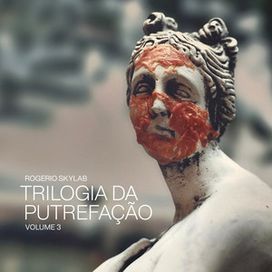 Trilogia da Putrefação, Vol. 3 - 2025 • Álbum