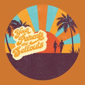 Your Parents Are Sellouts - 2021 • Álbum