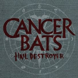 Hail Destroyer - Cancer Bats