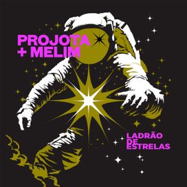 Ladrão de Estrelas (part. Projota) - 2022 • Sencillo/EP