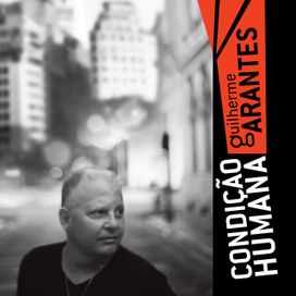 Condição Humana - 2013 • Álbum