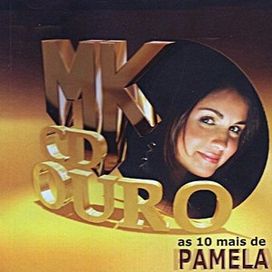 MK CD Ouro: As 10 Mais de Pamela - 2007 • Álbum