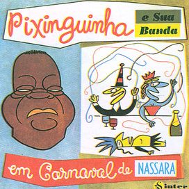 Pixinguinha e Sua Banda Em Carnaval de Nassara - 1956 • Álbum