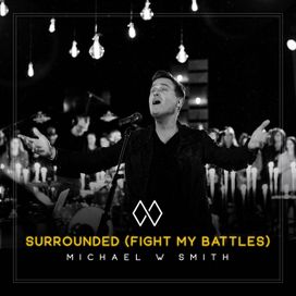 Surrounded (Fight My Battles) - 2018 • Single/EP