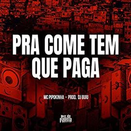 Pra Come tem Que Pagar  - 2023 • Single/EP