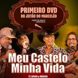 Meu Castelo, Minha Vida (part. Edson e Hudson) (Ao Vivo)  - 2022 • Single/EP