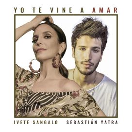 Yo Te Vine a Amar (part. Sebastián Yatra) - 2018 • Single/EP