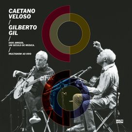 Caetano e Gil - Dois Amigos, Um Século de Música (Ao Vivo) - 2015 • Álbum