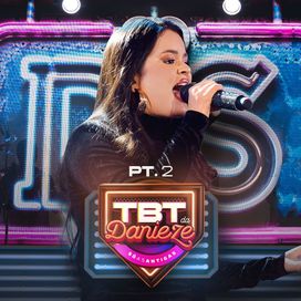 Tbt da Danieze Santiago, Pt. 2 (Ao Vivo) - 2025 • Single/EP