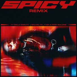 Spicy (remix) (feat. J Balvin, YG, Tyga &amp; Post Malone) - 2021 • Sencillo/EP