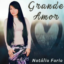 Grande Amor - Natália Faria