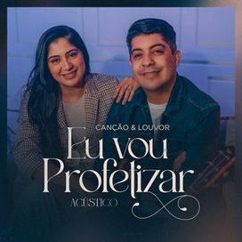 Eu Vou Profetizar (Acústico) - 2022 • Single/EP