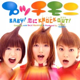 BABY! Koi ni KNOCK OUT! - 2001 • Single/EP