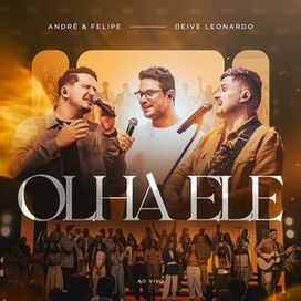 Olha Ele (part. Deive Leonardo) - 2025 • Single/EP