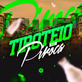 Tiroteio de Piroca [explícita] - 2025 • Single/EP