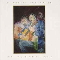 Cornelis Vreeswijk På Powerhouse - 2013 • Álbum
