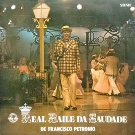 O Real Baile da Saudade de Francisco Petrônio - 1974 • Álbum