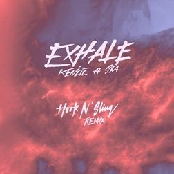 EXHALE (Hook N Sling Remix) - 2020 • Single/EP