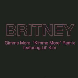 Gimme More ("Kimmer More" Remix) (feat. Lil' Kim) - 2008 • Single/EP