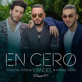 En Cero (part. Yandel y Sebastian Yatra) - 2019 • Sencillo/EP