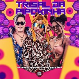 Trisal da Pipokinha (Remix) - 2023 • Single/EP