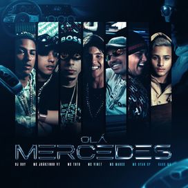 Olá Mercedes (part. DJ Boy, MC Tuto, MC Joãozinho VT, MC Vine7, Gabb MC e MC Ryan SP) - 2023 • Sencillo/EP