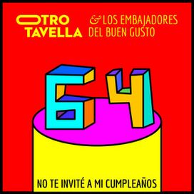No Te Invité a Mi Cumpleaños - Otro Tavella y los Embajadores del Buen Gusto