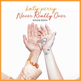 Never Really Over (R3HAB Remix) - 2019 • Single/EP