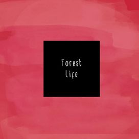 Forest Life - 2017 • Álbum