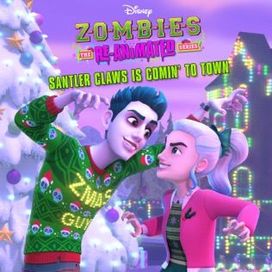 Santler Claws Is Comin' To Town (From "ZOMBIES: The Re-Animated Series") - 2024 • Single/EP