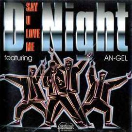 D-Night Featuring An-gel – Say U Love Me - D-Night