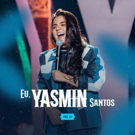 Eu, Yasmin Santos (Ao Vivo) (Vol. 01) - 2024 • Sencillo/EP