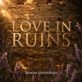 Love In Ruins - 2026 • Single/EP