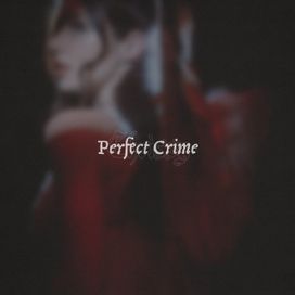 Perfect Crime  - 2024 • Sencillo/EP