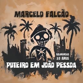Puteiro em João Pessoa (part. Marcelo Falcão) - 2024 • Single/EP