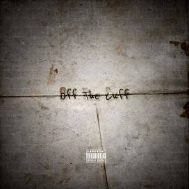 Off The Cuff - 2018 • Sencillo/EP