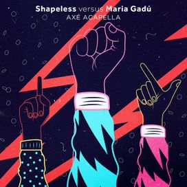 Axé Acapella (Shapeless Versus Maria Gadú) - 2017 • Single/EP