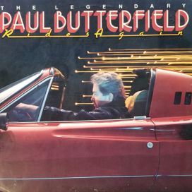 The Legendary Paul Butterfield Rides Again - 1986 • Álbum