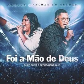 Foi a Mão de Deus (part. Pedro Henrique) - 2024 • Single/EP