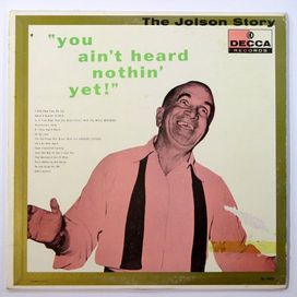 The Jolson Story "You Ain't Heard Nothin' Yet" - 1957 • Álbum